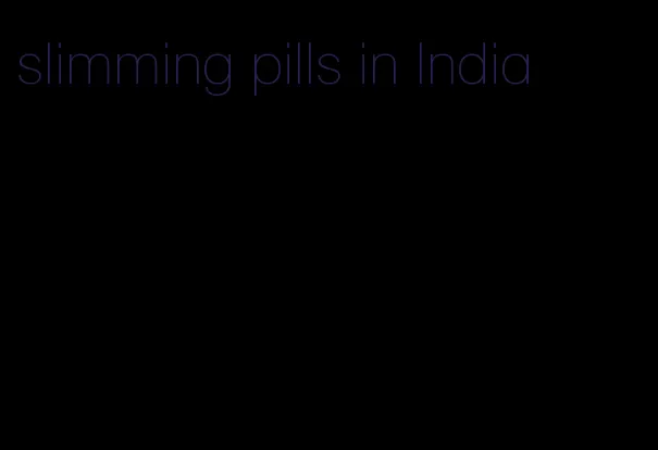 slimming pills in India