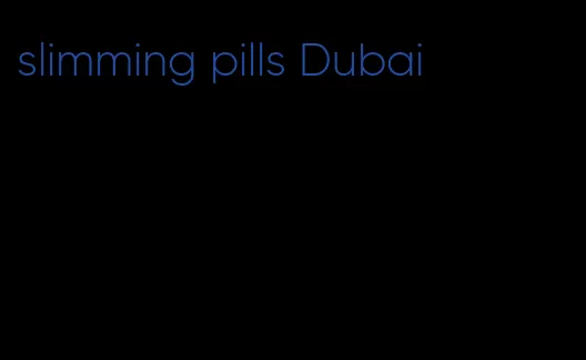 slimming pills Dubai