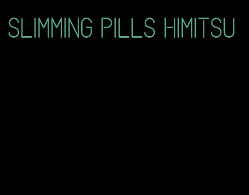 slimming pills Himitsu