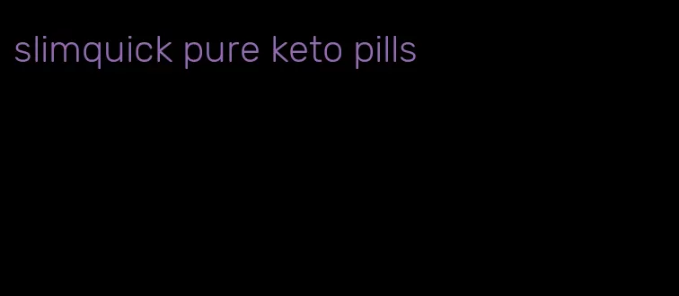 slimquick pure keto pills