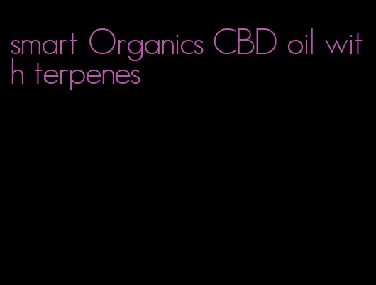 smart Organics CBD oil with terpenes