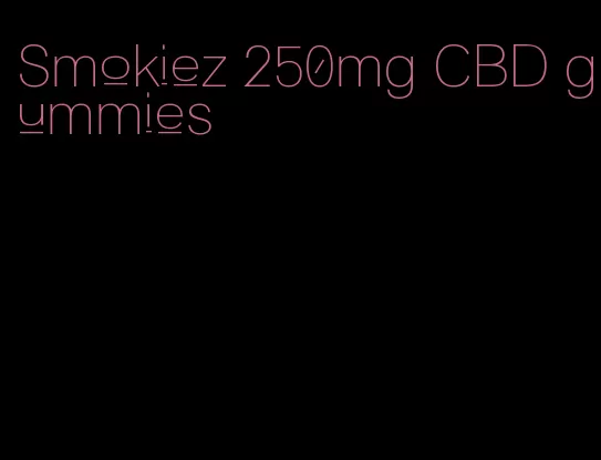 Smokiez 250mg CBD gummies