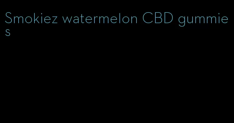 Smokiez watermelon CBD gummies