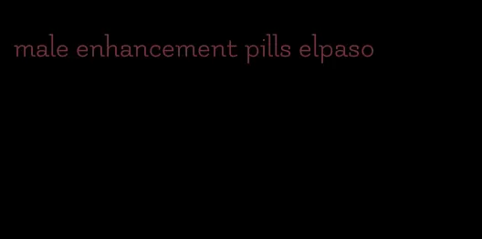 male enhancement pills elpaso