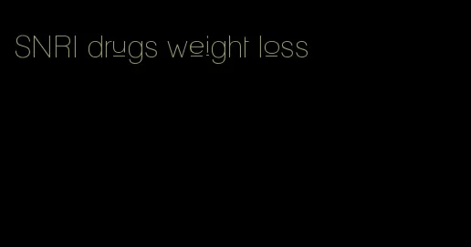 SNRI drugs weight loss