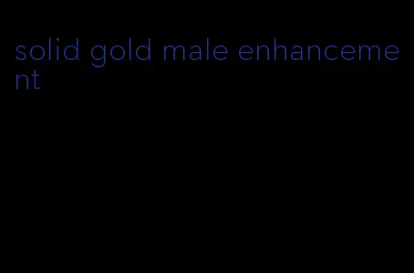 solid gold male enhancement