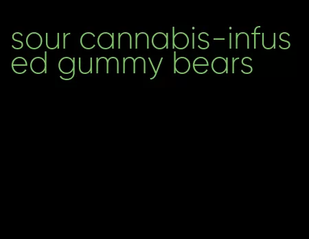 sour cannabis-infused gummy bears