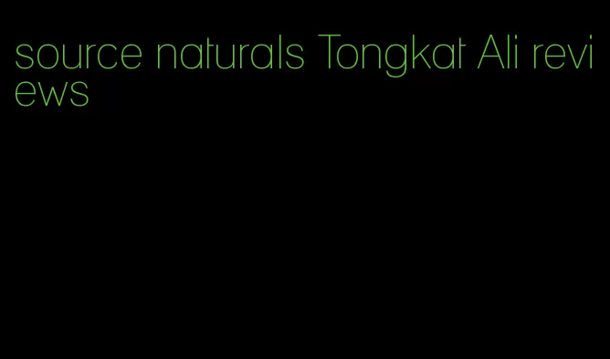 source naturals Tongkat Ali reviews