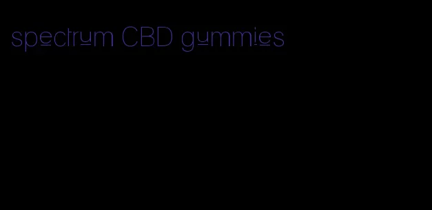 spectrum CBD gummies