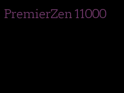 PremierZen 11000