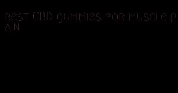 best CBD gummies for muscle pain