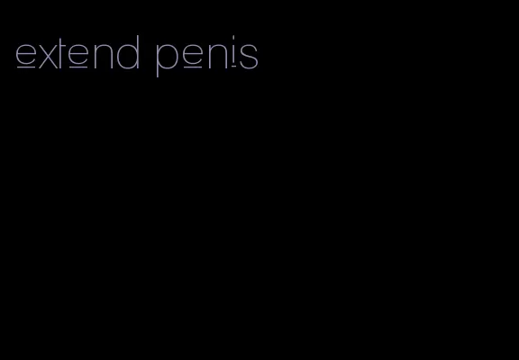 extend penis