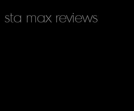 sta max reviews