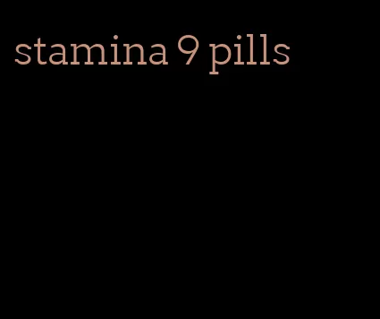 stamina 9 pills