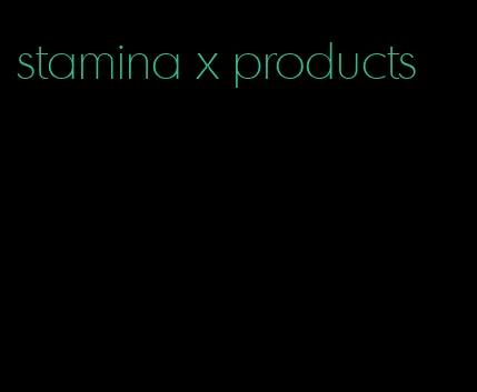 stamina x products