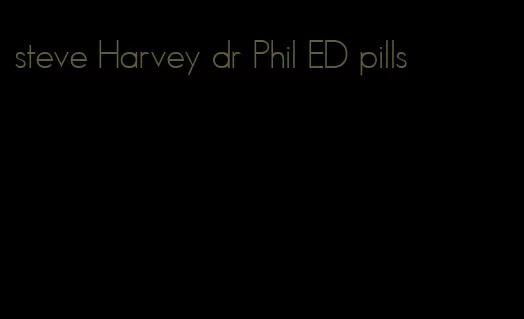 steve Harvey dr Phil ED pills