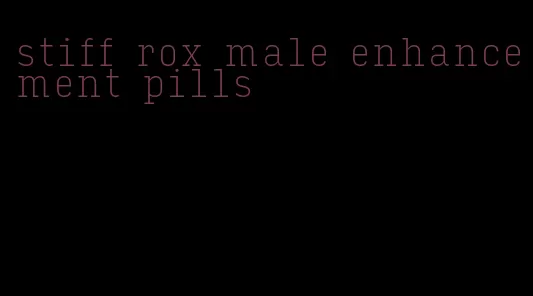 stiff rox male enhancement pills