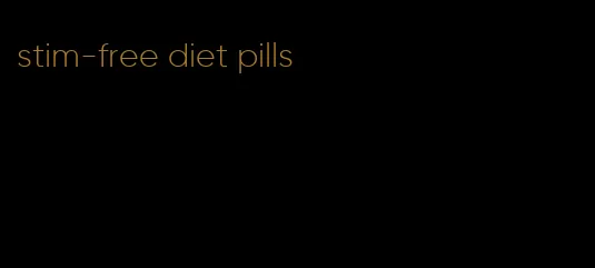 stim-free diet pills