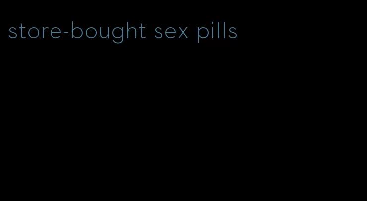 store-bought sex pills