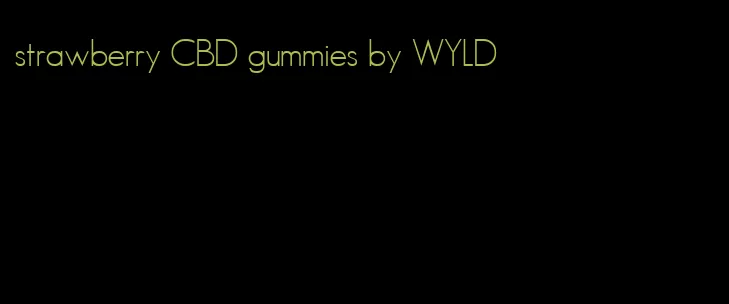 strawberry CBD gummies by WYLD