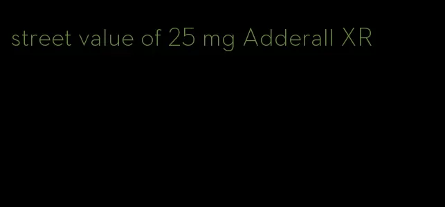 street value of 25 mg Adderall XR