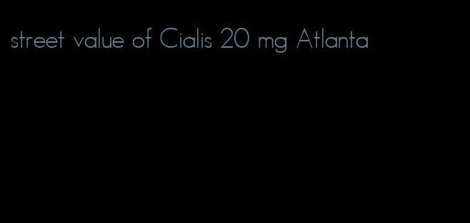 street value of Cialis 20 mg Atlanta