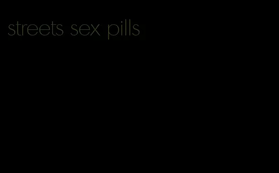 streets sex pills