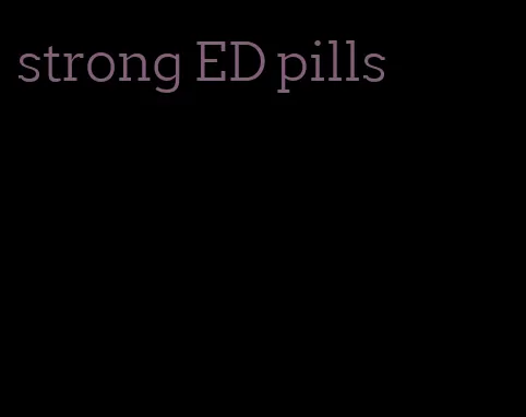 strong ED pills