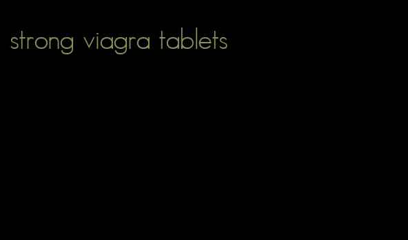 strong viagra tablets