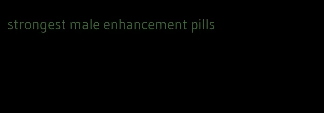 strongest male enhancement pills