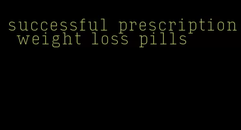 successful prescription weight loss pills