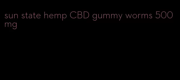 sun state hemp CBD gummy worms 500mg