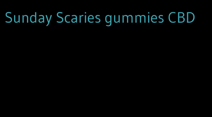 Sunday Scaries gummies CBD