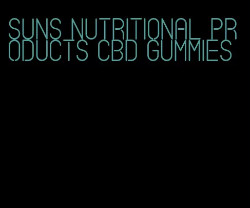 suns nutritional products CBD gummies