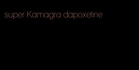 super Kamagra dapoxetine