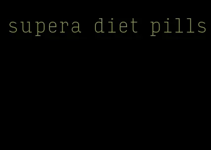 supera diet pills