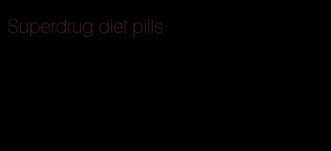 Superdrug diet pills