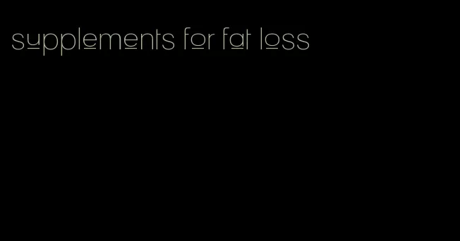 supplements for fat loss