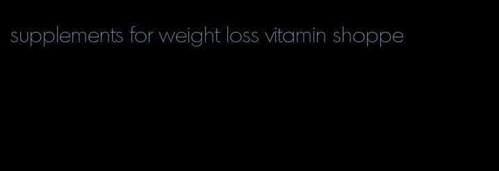 supplements for weight loss vitamin shoppe