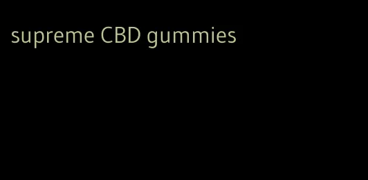 supreme CBD gummies