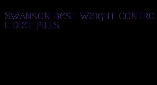 Swanson best weight control diet pills