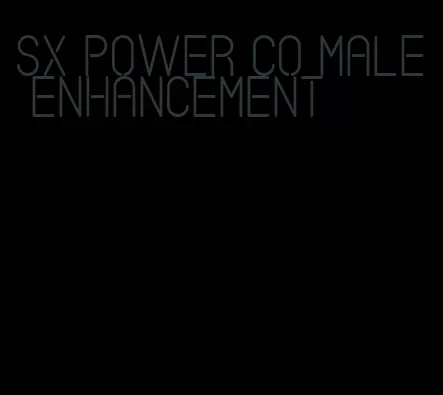 sx power co male enhancement