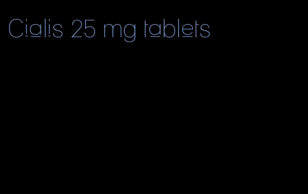 Cialis 25 mg tablets