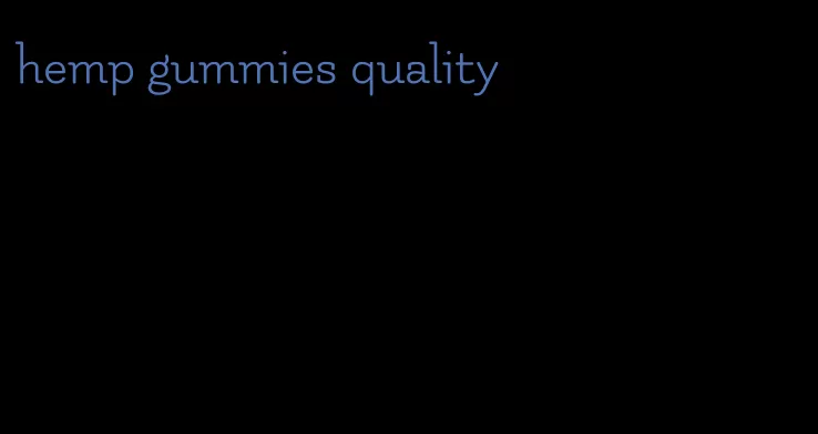 hemp gummies quality