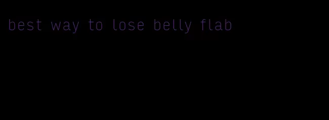 best way to lose belly flab