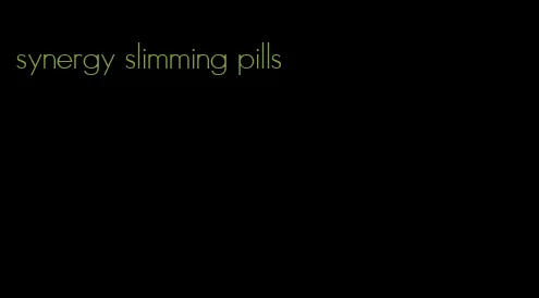 synergy slimming pills