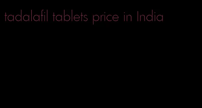 tadalafil tablets price in India