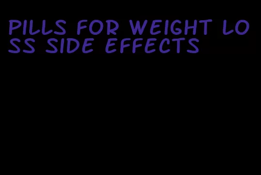 pills for weight loss side effects