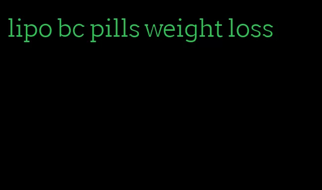 lipo bc pills weight loss