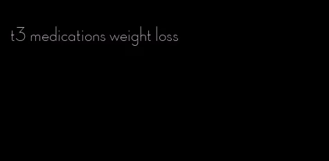 t3 medications weight loss